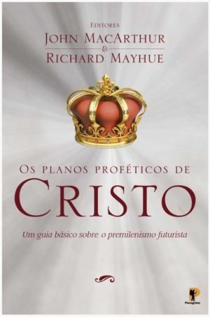  Os Planos Proféticos de Cristo