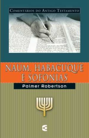 Comentário do Antigo Testamento - Naum, Habacuque, Sanfonias