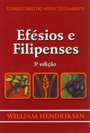 Comentário do Novo Testamento - Efesios e Filipenses