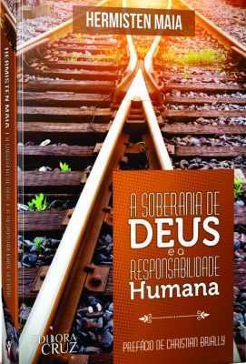 A Soberania de Deus e a Responsabilidade Humana