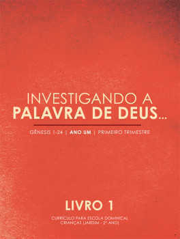 Investigando A Palavra De Deus  – Gênesis 1-24 | Vol.1