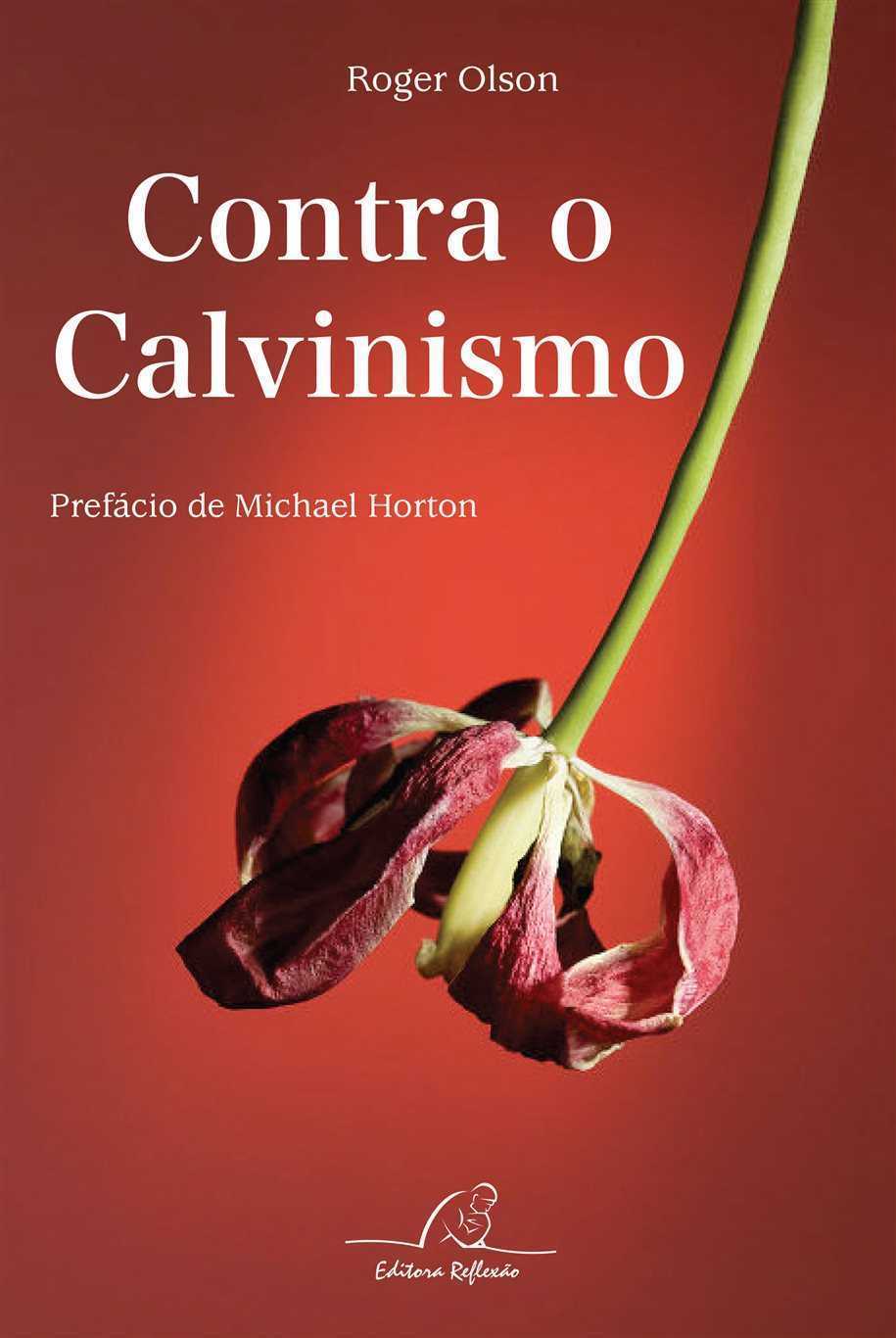 Contra O Calvinismo
