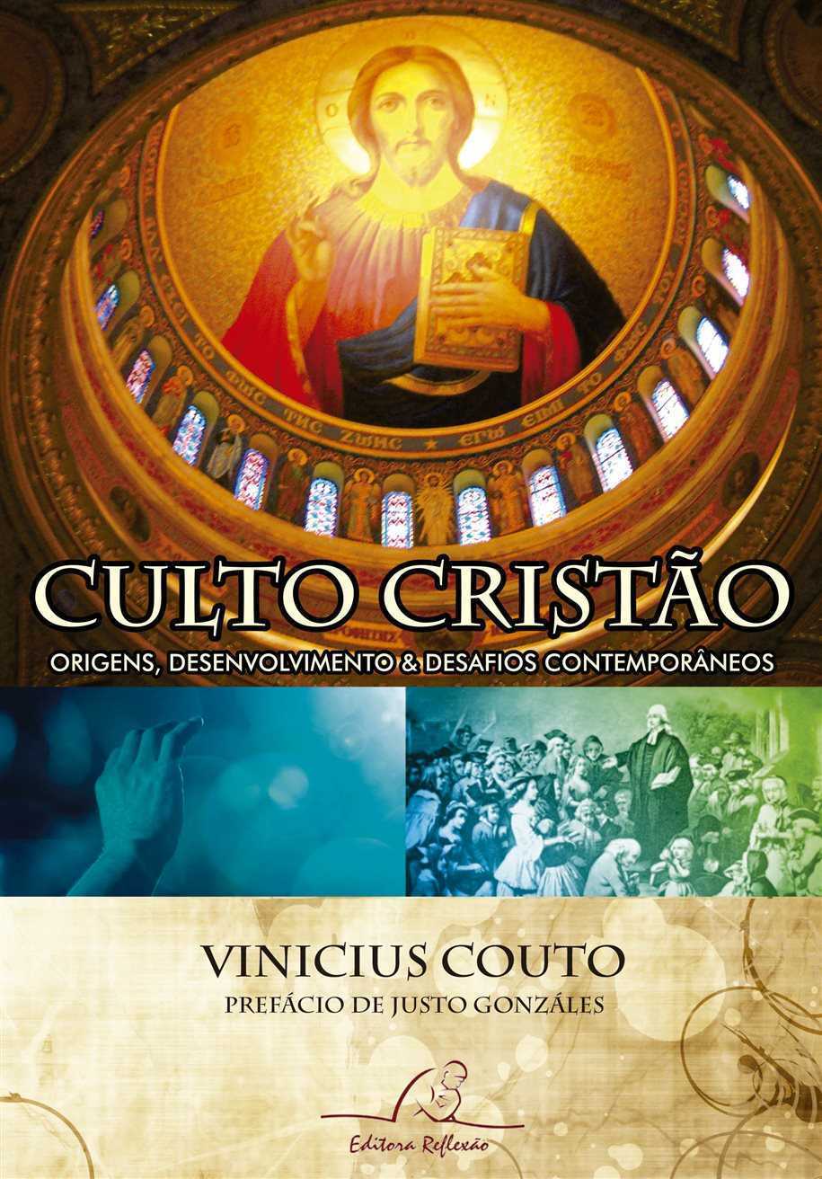 Culto Cristão – Origens, Desenvolvimentos…