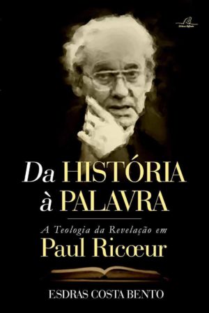 Da história a palavra – A teologia da revelação em Paul Ricoeur