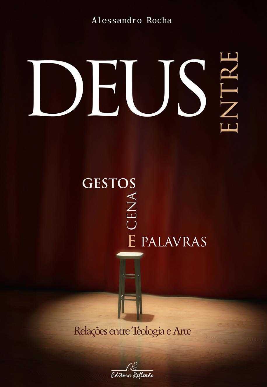 Deus Entre Gestos, Cenas E Palavras