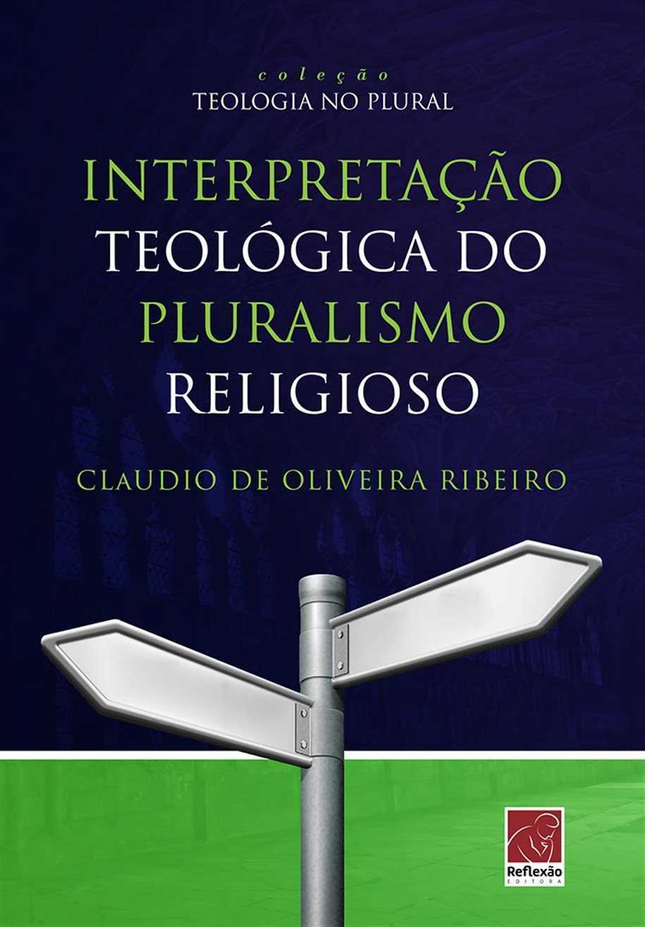 Interpretação Teológica Do Pluralismo Religioso