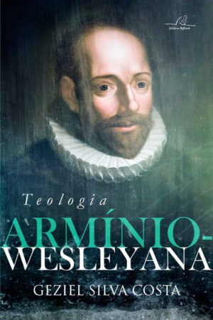 Teologia Armínio-Wesleyana