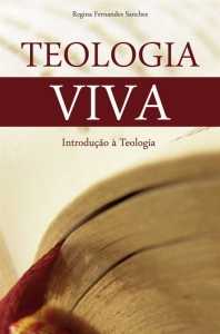 Teologia Viva – Introdução A Teologia