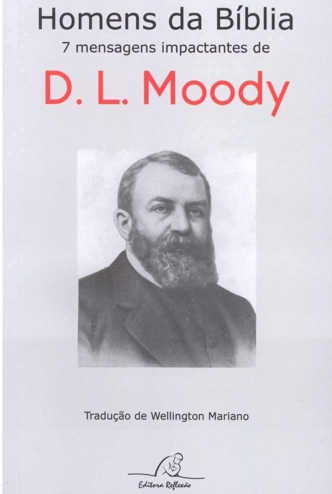 Homens Da Bíblia – 7 Mensagens Impactantes De D. L. Moody