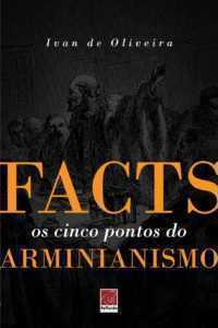 Facts – Os Cinco Pontos Do Armianismo