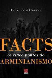 Facts - Os cinco pontos do armianismo