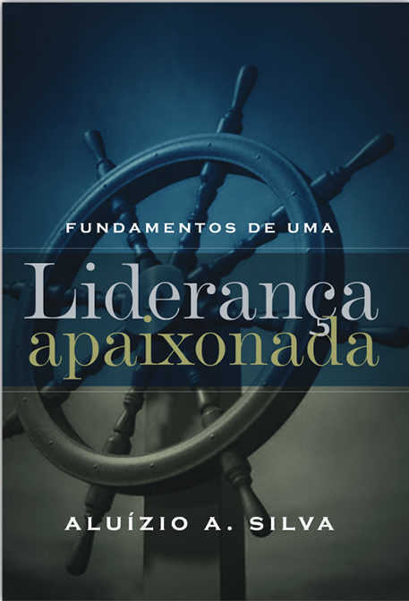 Fundamentos De Uma Liderança Apaixonada