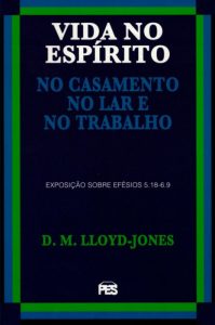 Vida No Espírito – Efésios 5:18-6.9