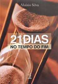 21 dias no tempo do fim