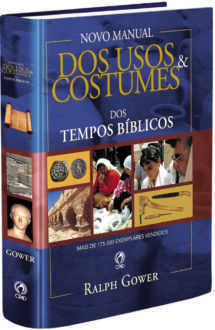 Novo Manual Dos Usos E Costumes Dos Tempos Bíblicos