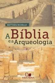 A Bíblia E A Arqueologia