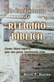 Os Fundamentos Da Religião Bíblica