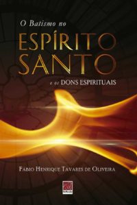 O batismo no Espírito Santo e os dons espirituais