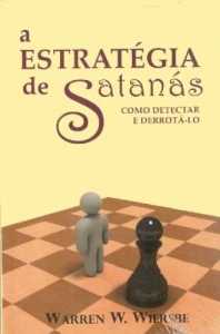 A Estratégia De Satanás – Como Detectar E Derrotá-Lo