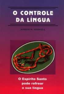 O Controle Da Língua – O Espírito Santo E Refrear A Sua Língua