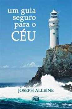 Um Guia seguro para o Céu - Joseph Alleine