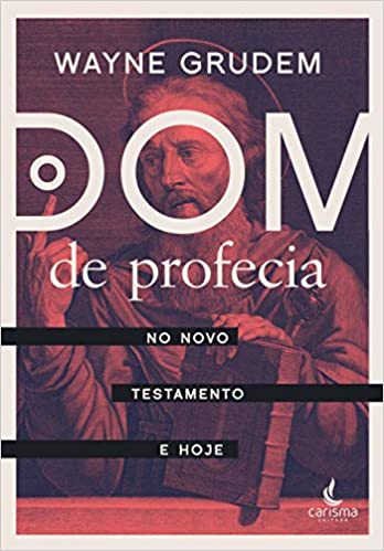 O Dom De Profecia – No Novo Testamento E Hoje