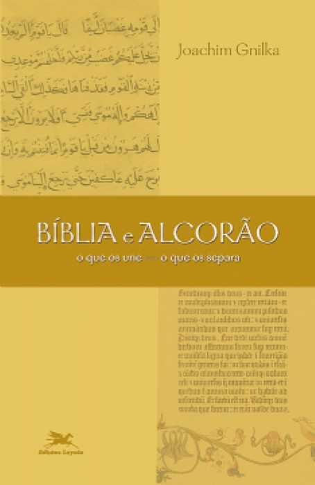 Bíblia E Alcorão – O Que Os Une, O Que Os Separa