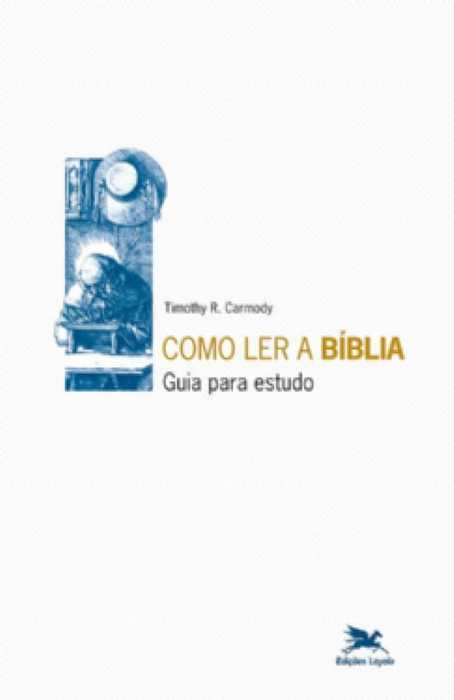 Como Ler A Bíblia – Guia Para Estudo