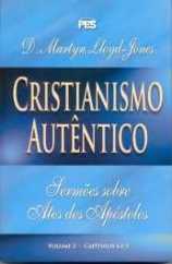 Cristianismo Autentico – Sermões Atos Volume 2