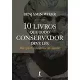 10 Livros Que Todo Conservador Deve Ler