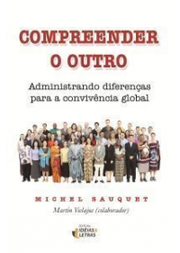 Compreender O Outro – Administrando Diferenças Para A Convivência Global