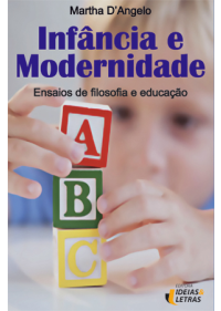 Infância E Modernidade – Ensaios De Filosofias E Educação