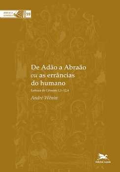 De Adão A Abraão Ou As Errâncias Do Humano
