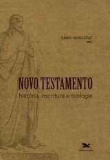 Novo Testamento – História, Escritura E Teologia