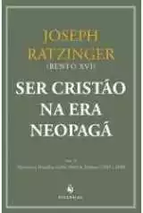 Ser Cristão Na Era Neopagã – Volume Ii