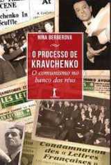 O Processo De Kravchenko – O Comunismo No Banco Dos Réus