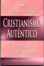 Cristianismo Autentico – Sermões Atos Volume 5