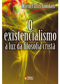 O Existencialismo À Luz Da Filosofia Cristã