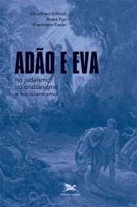 Adão E Eva No Judaísmo, No Cristianismo E No Islamismo