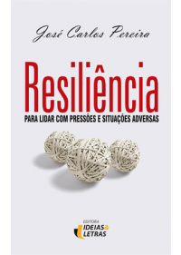 Resiliência – Para Lidar Com Pressões E Situações Adversas