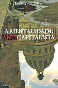 A Mentalidade Anticapitalista – 2ª Edição