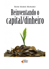 Reinventando O Capital / Dinheiro