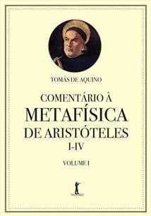 Comentário A Metafísica De Aristóteles I – Iv – Vol I