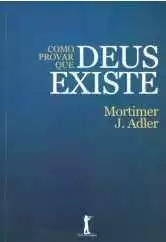 Como Provar que Deus Existe
