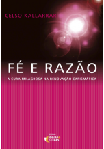 Fé E Razão – A Cura Milagrosa Na Renovação Carismática