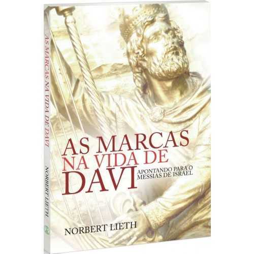 As Marcas Na Vida De  Davi – Apontando Para O Messias De Israel