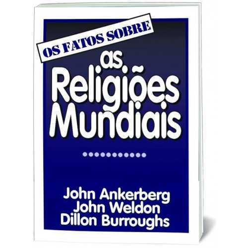 Os Fatos Sobre – As Religiões Mundiais
