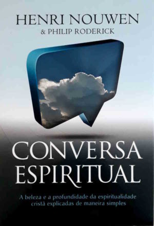 Conversa Espiritual - Henri Nouwen
