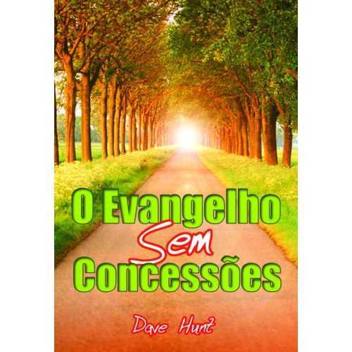 O Evangelho Sem Concessões