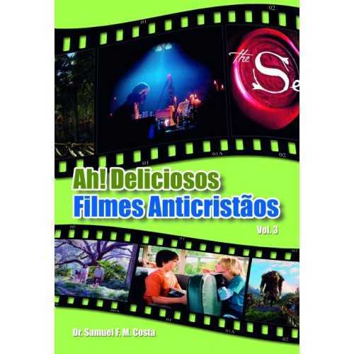 Ah! Deliciosos Filmes Anticristãos – Volume 3